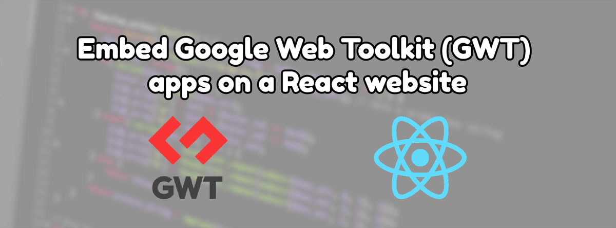Embed Google Web Toolkit (GWT) apps on a React website