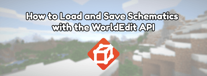 How to Load and Save Schematics with the WorldEdit API