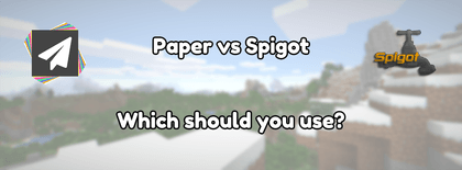 Paper vs Spigot, which should you use?