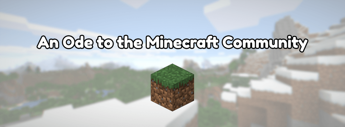 An Ode to the Minecraft Community